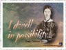 "I dwell in possibility..." Emily Dickenson Ecards