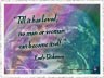 "Till it has loved, no man or woman can become itself." Emily Dickinson Ecard